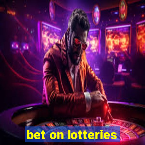 bet on lotteries