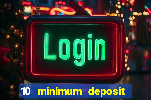 10 minimum deposit online casino australia