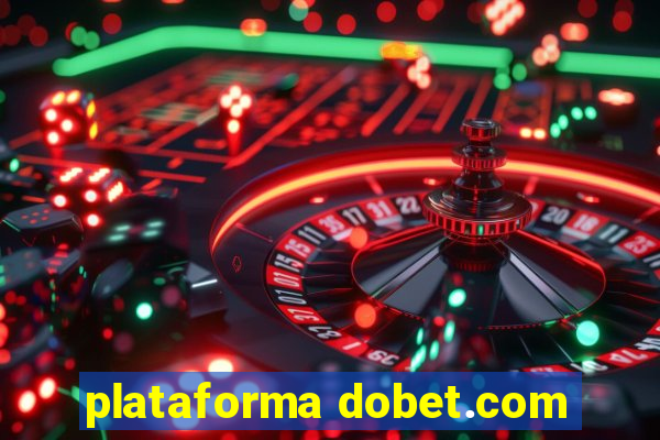 plataforma dobet.com