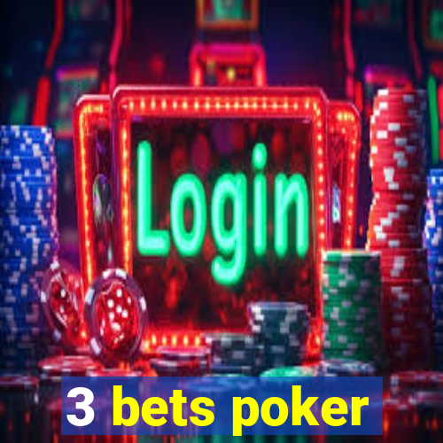 3 bets poker