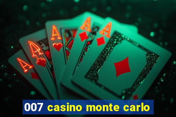 007 casino monte carlo