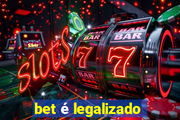 bet é legalizado