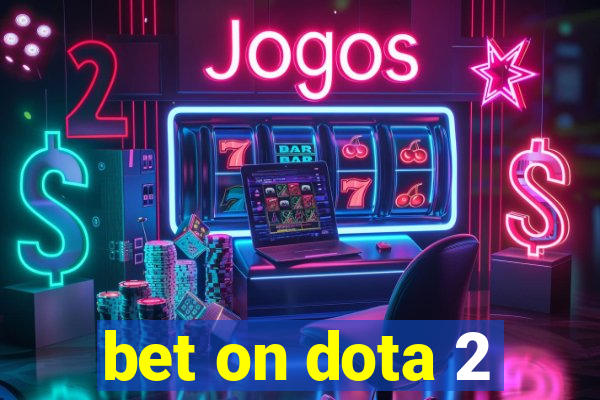 bet on dota 2