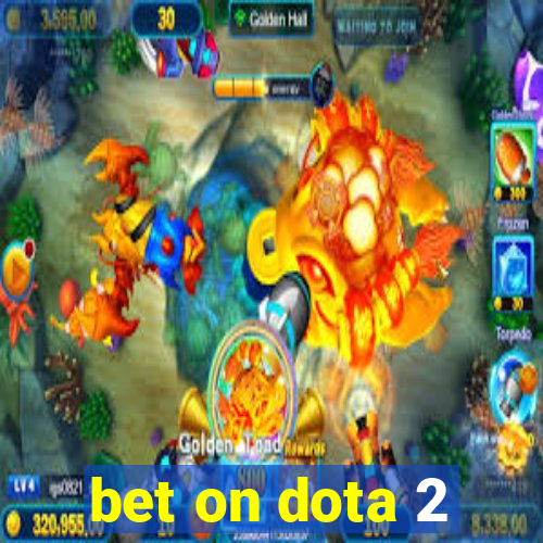 bet on dota 2