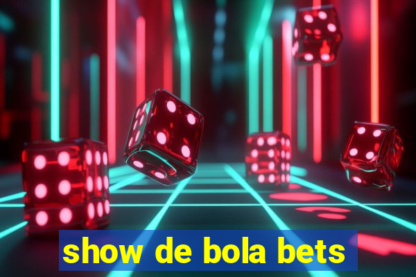 show de bola bets