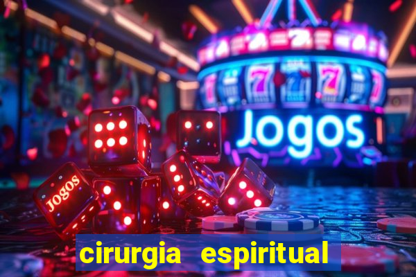 cirurgia espiritual marlon santos