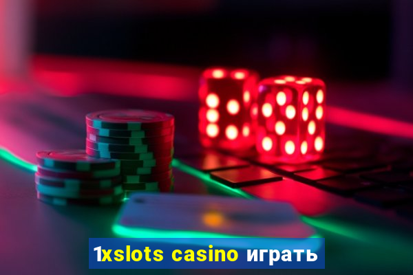 1xslots casino играть