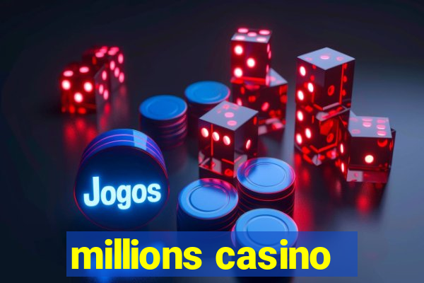 millions casino