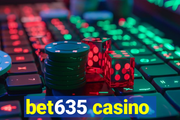 bet635 casino