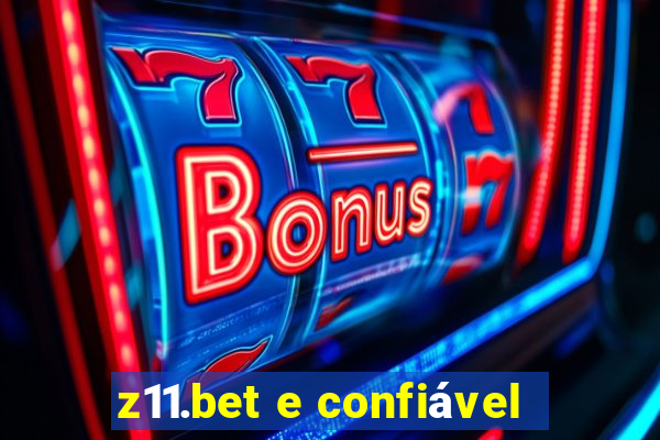 z11.bet e confiável