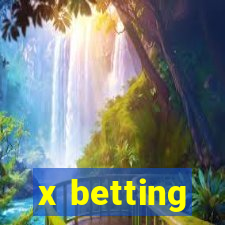 x betting