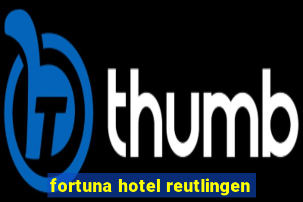 fortuna hotel reutlingen