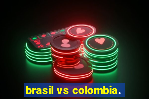 brasil vs colombia.