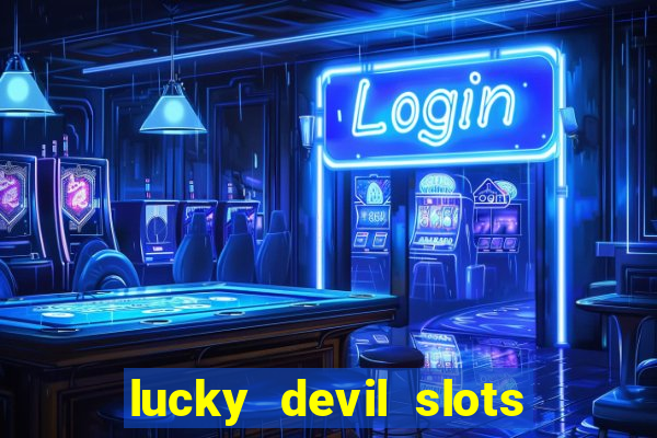 lucky devil slots win real cash