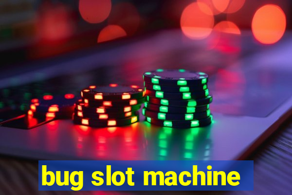 bug slot machine