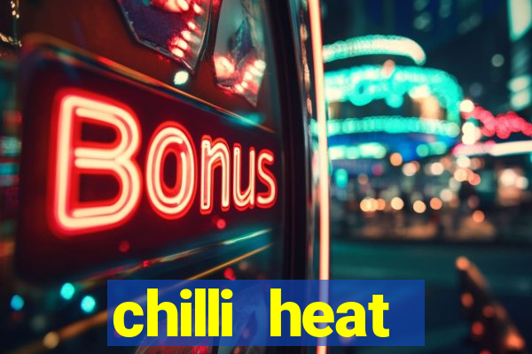 chilli heat megaways online slot