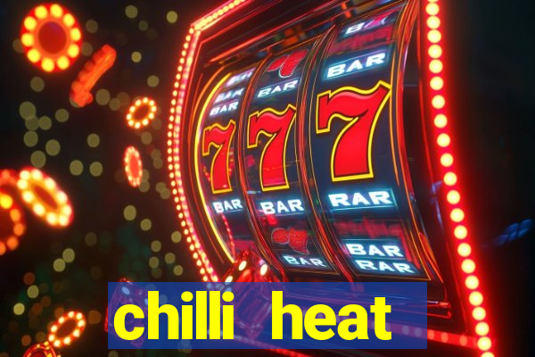 chilli heat megaways online slot