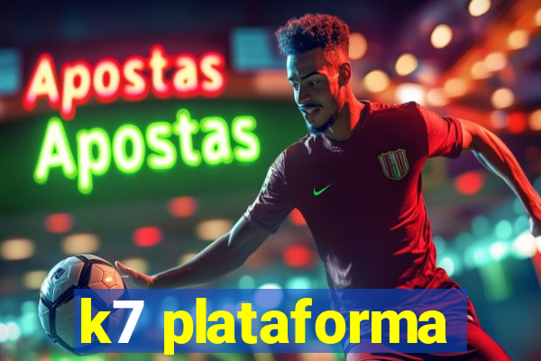 k7 plataforma