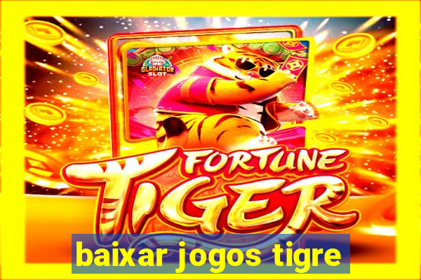 baixar jogos tigre