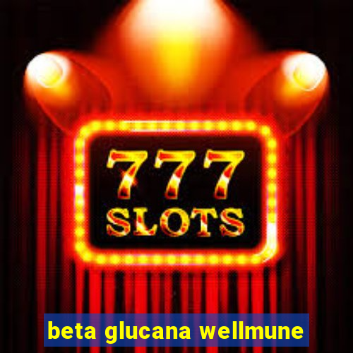 beta glucana wellmune