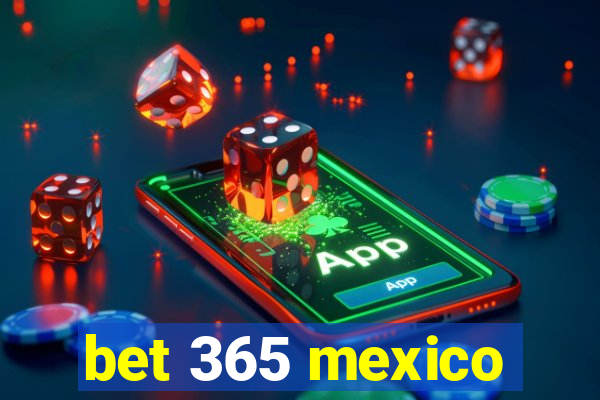 bet 365 mexico