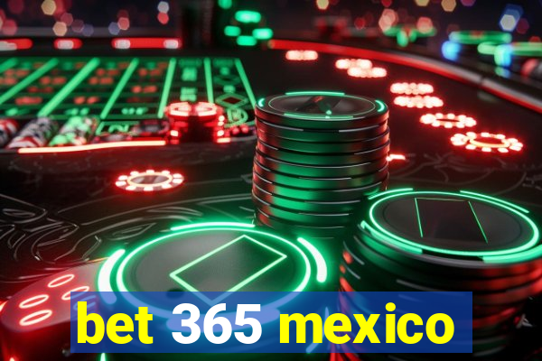 bet 365 mexico