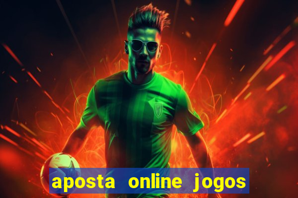 aposta online jogos de futebol