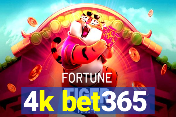 4k bet365