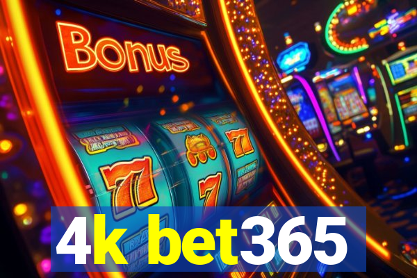 4k bet365