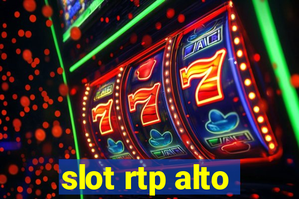 slot rtp alto