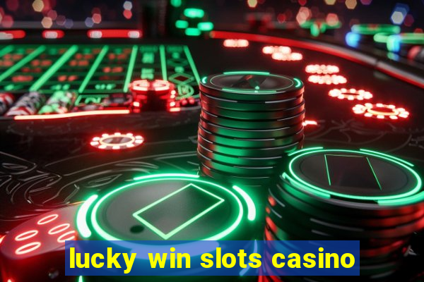 lucky win slots casino