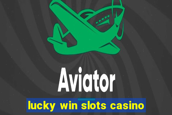 lucky win slots casino