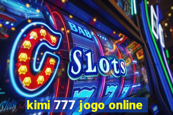 kimi 777 jogo online