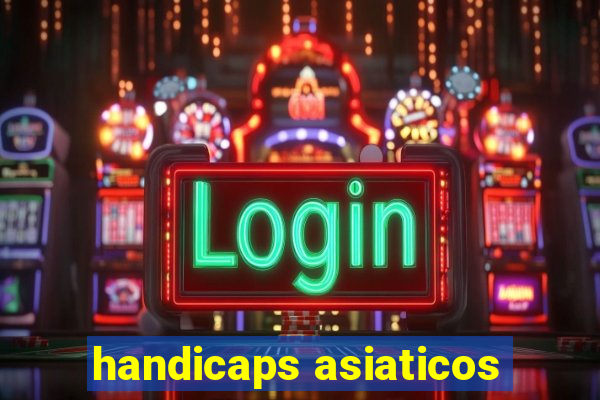 handicaps asiaticos