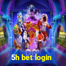 5h bet login