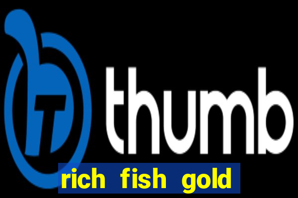 rich fish gold mine win slots