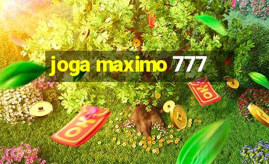 joga maximo 777