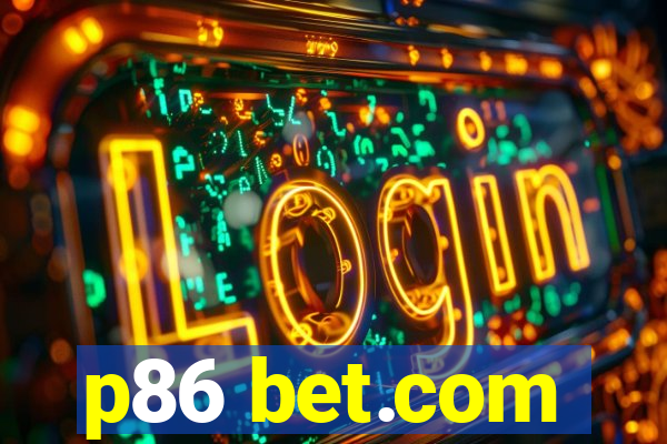 p86 bet.com