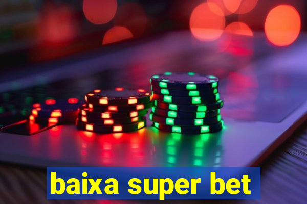 baixa super bet