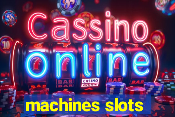 machines slots