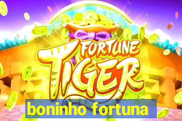 boninho fortuna