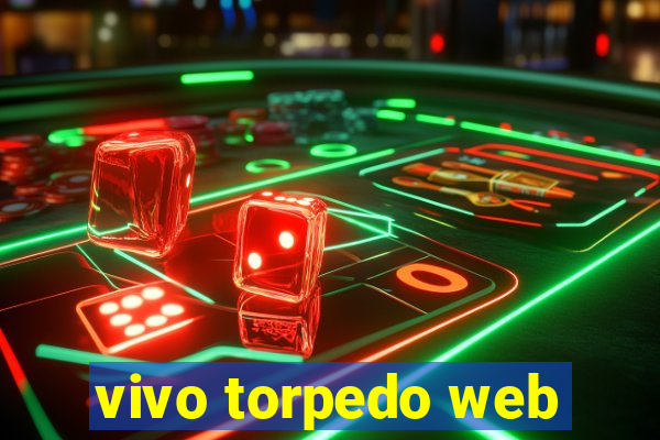 vivo torpedo web