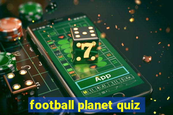 football planet quiz