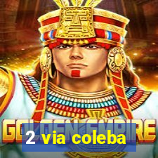 2 via coleba