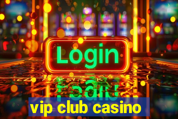 vip club casino