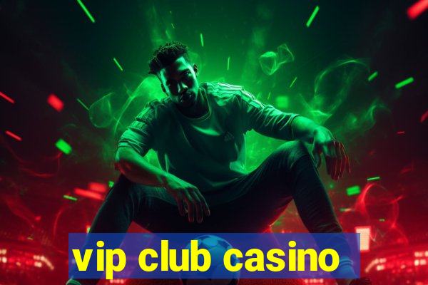 vip club casino