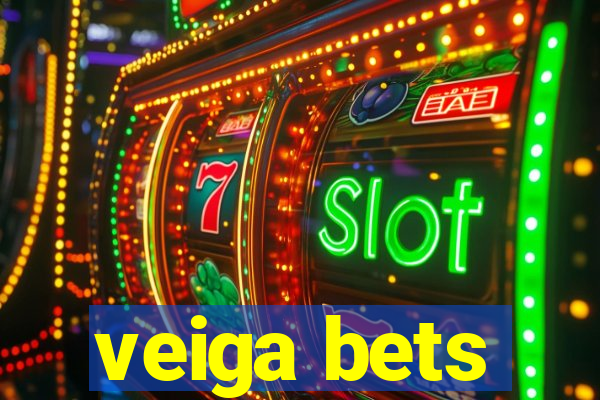 veiga bets