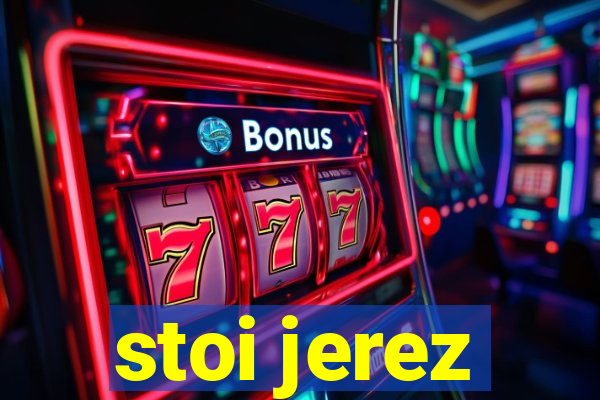 stoi jerez