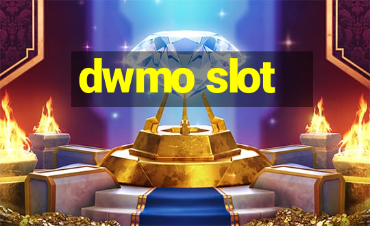 dwmo slot