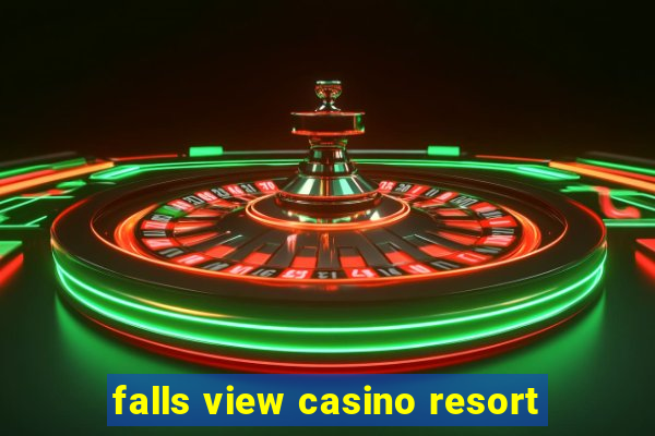 falls view casino resort